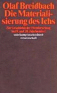 Die Materialisierung des Ichs : zur Geschichte der Hirnforschung im 19. und 20. Jahrhundert - Breidbach, Olaf