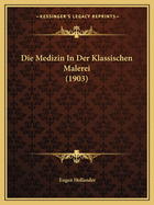 Die Medizin In Der Klassischen Malerei (1903)