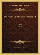 Die Mehri Und Soqotri-Sprache V1: Texte (1902)