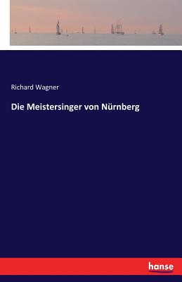 Die Meistersinger von Nrnberg - Wagner, Richard
