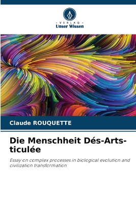 Die Menschheit D?s-Arts-ticul?e - Rouquette, Claude