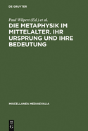 Die Metaphysik Im Mittelalter. Ihr Ursprung Und Ihre Bedeutung: Vortrge Des II. Internationalen Kongresses Fr Mittelalterliche Philosophie, Kln 31.8.-6.9.1961. Im Auftrag Der Socit Internationale Pour l'Etude de la Philosophie Mdivale