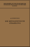 Die Mitogenetische Strahlung: Zugleich Zweiter Band Der "Probleme Der Zellteilung"