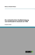 Die Mittelalterliche Stadtbefestigung Von Greifswald Im Zustand Um 1500