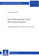 Die Modernitaet Der Lyrik Else Lasker-Schuelers: Untersuchungen Zur Struktur Der Gedichte
