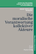 Die Moralische Verantwortung Kollektiver Akteure