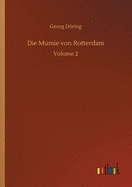 Die Mumie von Rotterdam: Volume 2