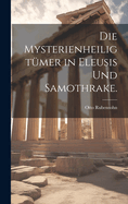 Die Mysterienheiligt?mer in Eleusis Und Samothrake.