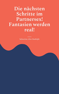 Die n?chsten Schritte im Partnersex! Fantasien werden real!