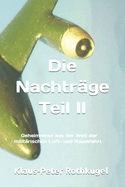 Die Nachtr?ge Teil II: Geheimnisse aus der Welt der milit?rischen Luft- und Raumfahrt