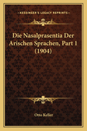 Die Nasalprasentia Der Arischen Sprachen, Part 1 (1904)