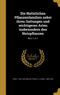 Die Natrlichen Pflanzenfamilien nebst ihren Gattungen und wichtigeren Arten insbesondere den Nutzpflanzen; Band 1, pt.2