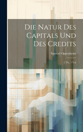 Die Natur Des Capitals Und Des Credits: 2 Th., 1 Vol