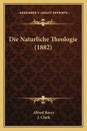 Die Naturliche Theologie (1882)