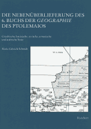 Die Nebenuberlieferung Des 6. Buchs Der Geographie Des Ptolemaios: Griechische, Lateinische, Armenische Und Arabische Texte