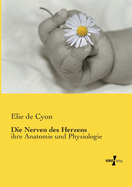 Die Nerven des Herzens: ihre Anatomie und Physiologie