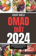 Die Neue Omad-Dit 2024: Intermittierendes Fasten mit einer Mahlzeit pro Tag zur Fettverbrennung und Gewichtskontrolle