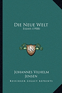 Die Neue Welt: Essays (1908)