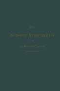 Die Neueren Arzneimittel: Fr Apotheker, Aerzte Und Drogisten