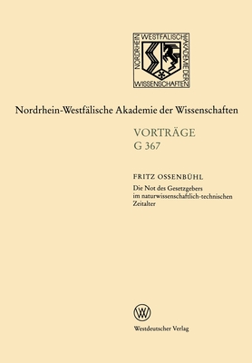 Die Not des Gesetzgebers im naturwissenschaftlich-technischen Zeitalter: 423. Sitzung am 17. November 1999 in D?sseldorf - Ossenb?hl, Fritz