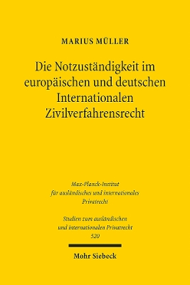 Die Notzustandigkeit Im Europaischen Und Deutschen Internationalen Zivilverfahrensrecht - Muller, Marius