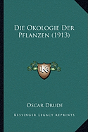 Die Okologie Der Pflanzen (1913)