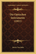 Die Optischen Instrumente (1911)