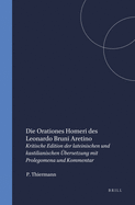 Die Orationes Homeri des Leonardo Bruni Aretino: Kritische Edition der Lateinischen und Kastilianischen Ubersetzung mit Prolegomena und Kommentar