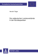 Die Ostdeutschen Landesverbaende in Den Bundesparteien: Personelle, Inhaltlich-Programmatische Und Finanzielle Beziehungen (1990-2007)