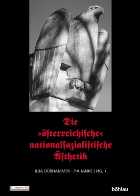 Die Osterreichische Nationalsozialistische Asthetik: Edition Die Angewandte - University Press - Durhammer, Ilija (Editor), and Janke, Pia (Editor)