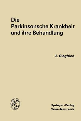 Die Parkinsonsche Krankheit Und Ihre Behandlung - Siegfried, Jean, and Krayenb?hl, H (Foreword by)