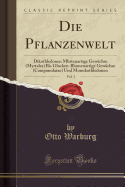 Die Pflanzenwelt, Vol. 3: Dikothledonen Mhrtenartige Gewchse (Myrtales) Bis Glocken-Blumenartige Gewchse (Campanulatae) Und Monokothledonen (Classic Reprint)