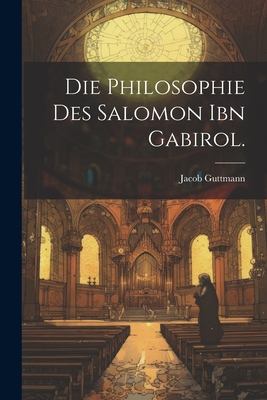 Die Philosophie Des Salomon Ibn Gabirol. - Guttmann, Jacob