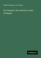 Die Plejaden: Ein Gedicht in zehn Ges?ngen