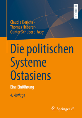 Die Politischen Systeme Ostasiens: Eine Einfuhrung - Derichs, Claudia (Editor), and Heberer, Thomas (Editor)