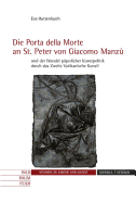 Die 'Porta Della Morte' an St. Peter Von Giacomo Manzu Und Der Wandel Papstlicher Kunstpolitik Durch Das Zweite Vatikanische Konzil