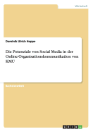 Die Potenziale Von Social Media in Der Online-Organisationskommunikation Von Kmu