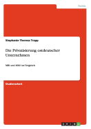 Die Privatisierung ostdeutscher Unternehmen: MBI und MBO im Vergleich