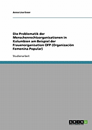 Die Problematik der Menschenrechtsorganisationen in Kolumbien am Beispiel der Frauenorganisation OFP (Organizacin Femenina Popular)