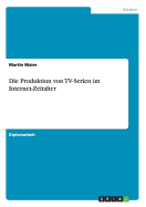 Die Produktion Von TV-Serien Im Internet-Zeitalter