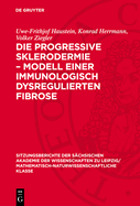 Die Progressive Sklerodermie - Modell Einer Immunologisch Dysregulierten Fibrose