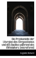 Die Proskomidie Der Liturgien Des Chrysostomus Und Des Basilius Wahrend Des Mittelalters [microform]
