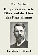 Die protestantische Ethik und der Geist des Kapitalismus (Grodruck)