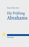 Die Prufung Abrahams: Eine Exegetisch-Theologische Studie Zu Gen 22,1-19