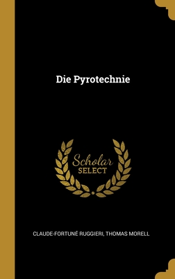 Die Pyrotechnie - Ruggieri, Claude-Fortune, and Morell, Thomas