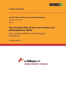 Die rmische Villa als Ort von Literatur und philosophischer Mu?e: Kulturwissenschaftliche und philologische Perspektiven