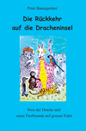 Die R?ckkehr auf die Dracheninsel - ein Kinderbuch mit vielen Tieren: Nico und seine Tierfreunde auf grosser Fahrt