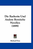 Die Racherin Und Andere Romische Novellen (1899)