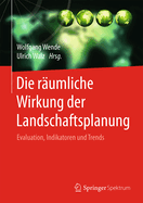 Die Raumliche Wirkung Der Landschaftsplanung: Evaluation, Indikatoren Und Trends