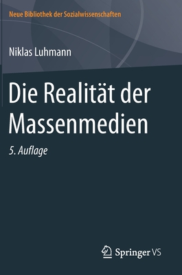 Die Realitat Der Massenmedien - Luhmann, Niklas, Professor